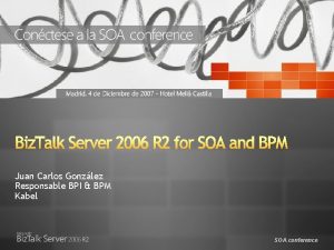 Biz Talk Server 2006 R 2 for SOA