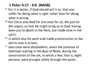 1 Peter 3 17 4 6 NASB For