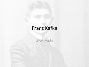 Franz Kafka tvltozs Kafka 1883 1924 kzposztlybeli nmet