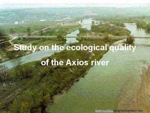 Study on the ecological quality of the Axios