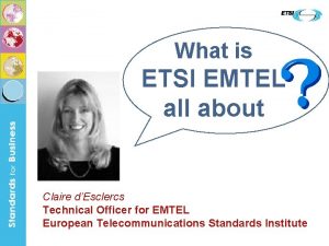 What is ETSI EMTEL all about Claire dEsclercs