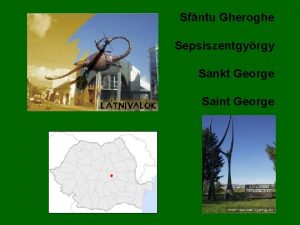 Sfntu Gheroghe Sepsiszentgyrgy Sankt George Saint George History