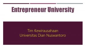 Entrepreneur University Tim Kewirausahaan Universitas Dian Nuswantoro SEMUA