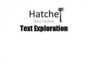 Hatche Gary Paulsen Text Exploration Chapter 3 and