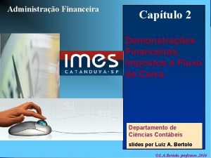 2 1 Administrao Financeira Captulo 2 Demonstraes Financeiras