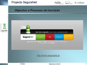 Projecto Segura Net Objectivo e Processo de Inscrio