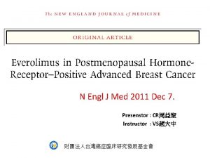 Everolimus in Postmenopausal HormoneReceptorPositive Advanced Breast Cancer N