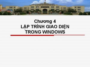 Chng 4 LP TRNH GIAO DIN TRONG WINDOWS