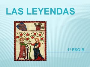 LAS LEYENDAS 1 ESO B TIPOS DE LEYENDAS