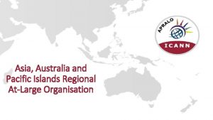 Asia Australia and Pacific Islands Regional AtLarge Organisation