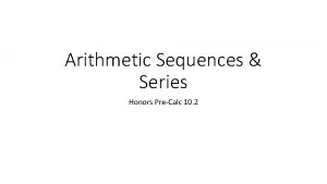 Arithmetic Sequences Series Honors PreCalc 10 2 Arithmetic