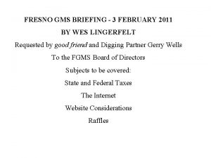 FRESNO GMS BRIEFING 3 FEBRUARY 2011 BY WES