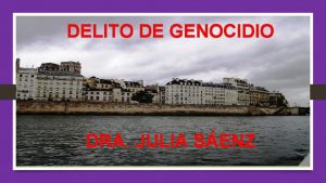 DELITO DE GENOCIDIO DRA JULIA SENZ RAMN DE