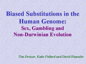 Biased Substitutions in the Human Genome Sex Gambling