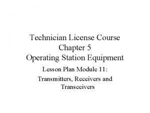 Technician License Course Chapter 5 Operating Station Equipment