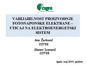 VARIJABILNOST PROIZVODNJE FOTONAPONSKE ELEKTRANE UTICAJ NA ELEKTROENERGETSKI SISTEM