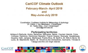 Cari COF Climate Outlook FebruaryMarch April 2019 and
