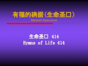 Blessed Assurance 414 Hymns of Life 414 Blessed