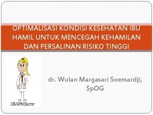 OPTIMALISASI KONDISI KESEHATAN IBU HAMIL UNTUK MENCEGAH KEHAMILAN