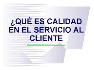 QU ES CALIDAD EN EL SERVICIO AL CLIENTE