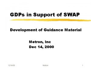 GDPs in Support of SWAP Development of Guidance
