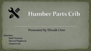 Humber Parts Crib Presented by Divesh Oree Members