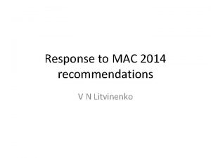 Response to MAC 2014 recommendations V N Litvinenko