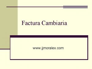 Factura Cambiaria www jjmoralex com Concepto Legal 591