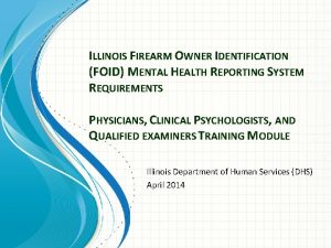 ILLINOIS FIREARM OWNER IDENTIFICATION FOID MENTAL HEALTH REPORTING