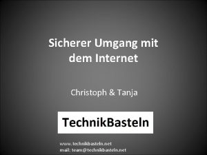 Sicherer Umgang mit dem Internet Christoph Tanja www