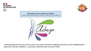 Prsentation de la plateforme ADAGE Application Ddie la