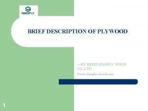 BRIEF DESCRIPTION OF PLYWOOD BY HEFEI SINOPLY WOOD