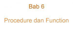 Bab 6 Procedure dan Function Fungsi visual basic