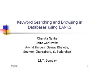 Keyword Searching and Browsing in Databases using BANKS