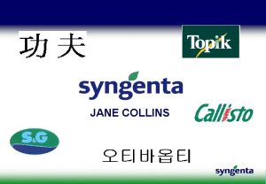 JANE COLLINS Context l Worlds largest agrochemical company