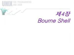 4 Bourne Shell 4 3 u l read