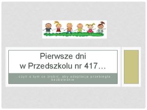 Pierwsze dni w Przedszkolu nr 417 czyli o