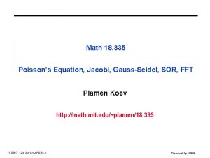 Math 18 335 Poissons Equation Jacobi GaussSeidel SOR