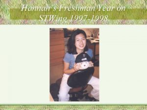 Hannahs Freshman Year on STWing 1997 1998 Hannah