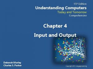 15 th Edition Understanding Computers Today and Tomorrow