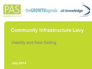 Community Infrastructure Levy Viability and Rate Setting July