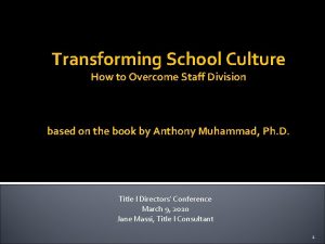 Transforming School Culture How to Overcome Staff Division