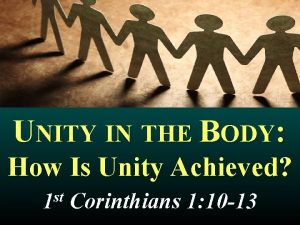 UNITY IN THE BODY How Is Unity Achieved