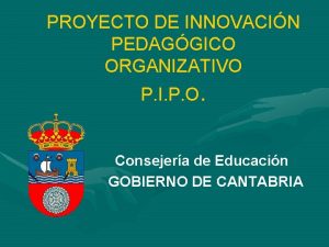 PROYECTO DE INNOVACIN PEDAGGICO ORGANIZATIVO P I P