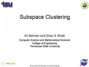 Subspace Clustering Ali Sekmen and Ghan S Bhatt