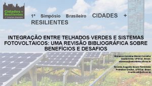 1 Simpsio Brasileiro CIDADES RESILIENTES INTEGRAO ENTRE TELHADOS