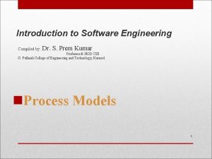 Introduction to Software Engineering Compiled by Dr S