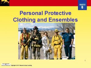 CHAPTER 6 Personal Protective Clothing and Ensembles 1