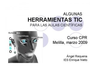 ALGUNAS HERRAMIENTAS TIC PARA LAS AULAS CIENTFICAS Curso