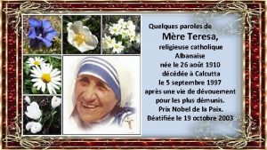 Quelques paroles de Mre Teresa religieuse catholique Albanaise